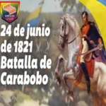 Hoy se conmemora en júbilo la Batalla de Carabobo: «Donde nació Venezuela»
